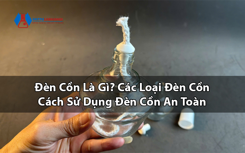 cách sử dụng đèn cồn