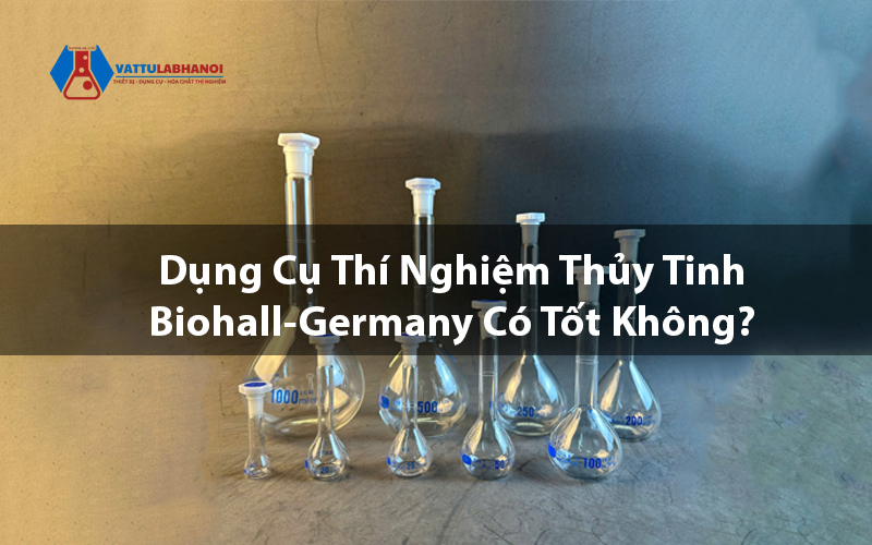 dụng cụ thí nghiệm thủy tinh biohall